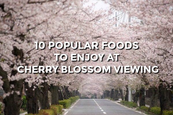 10 Popular Foods to Enjoy at Cherry Blossom Viewing (Hanami)