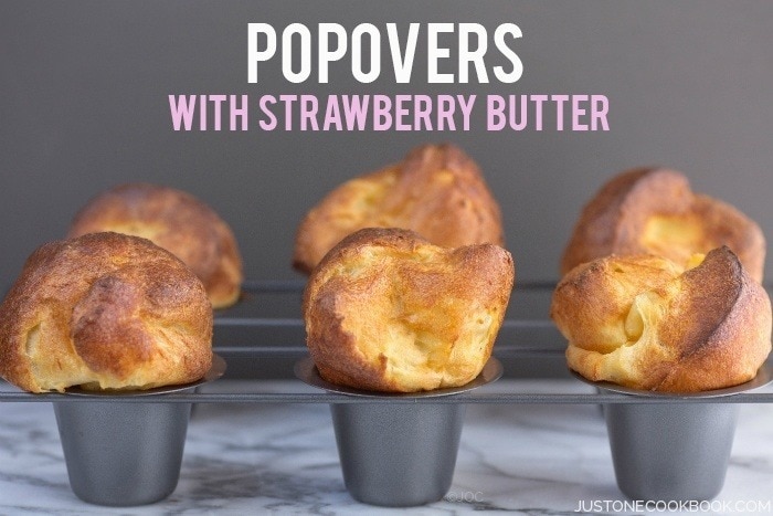 Neiman Marcus Popovers with Strawberry Butter. These homemade airy popovers are light and fluffy in texture. Serve hot with the Strawberry Butter. | JustOneCookbook.com