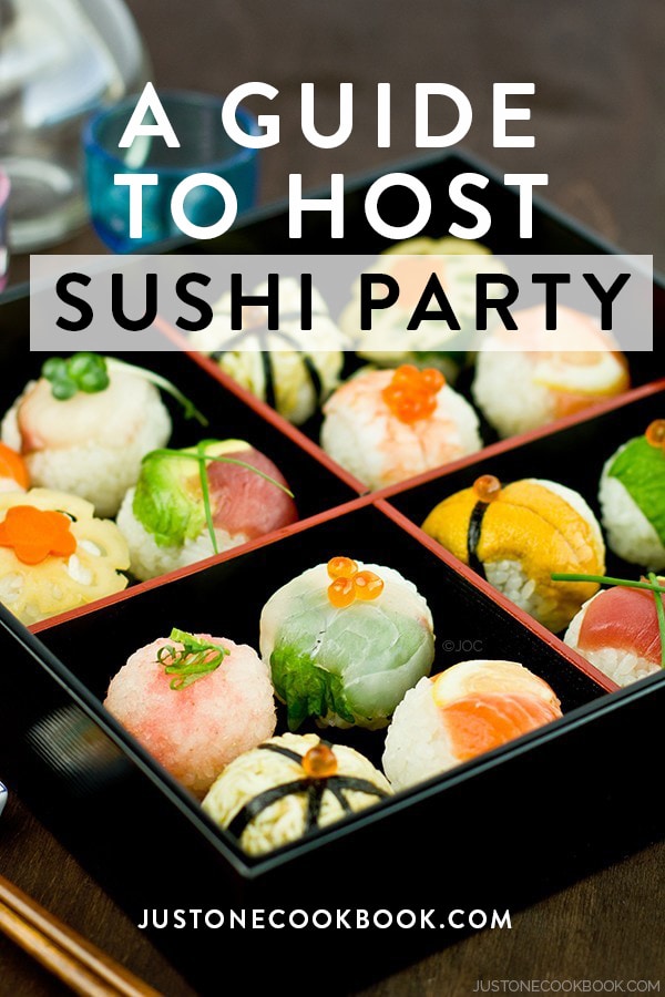 A Guide on How to Host a Sushi Party • Just One Cookbook